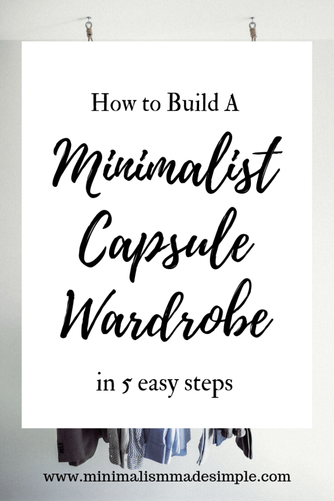 Create A Minimalist Capsule Wardrobe In 5 Easy Steps Create A Minimalist Capsule Wardrobe In 5 Easy Steps