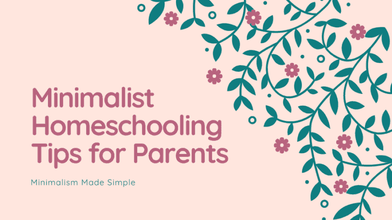 Minimalist Homeschooling Tips