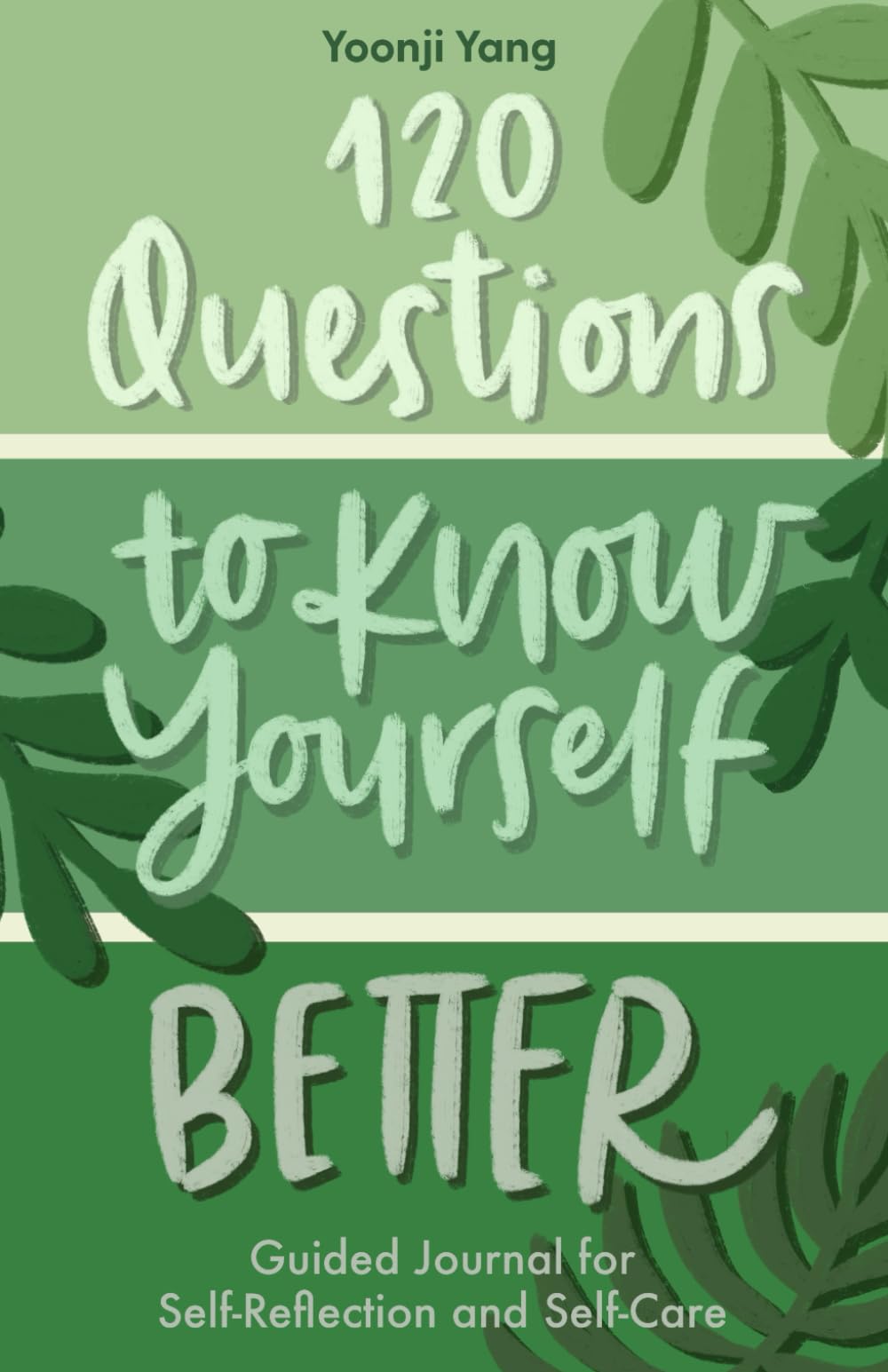 120 Questions to Know Yourself Better: Guided Journal for Self-Reflection and Self-Care