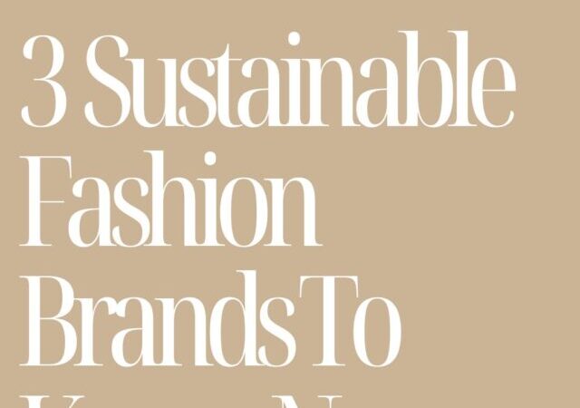 3 Essential Sustainable Fashion Brands
